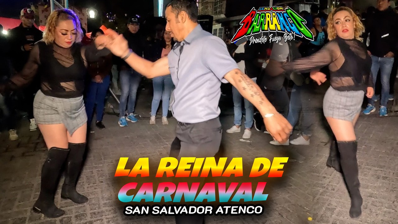 Cumbia Recuerdo !! La Reina Del Carnaval - Sensacion Barranco - Carnaval - San Salvador Atenco
