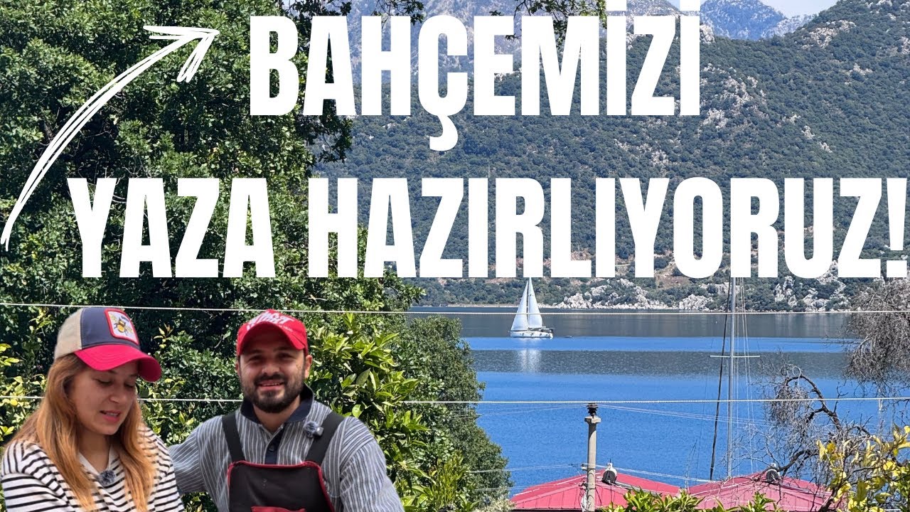 Marmaris Selimiye’de Yaz Öncesi Bahçe Rutinimiz | Doğayla İç İçe Hazırlık #45