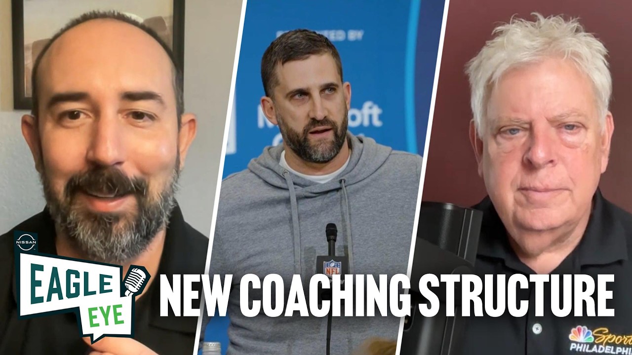 Examining Nick Sirianni's role in Eagles' new coaching structure | Eagle Eye