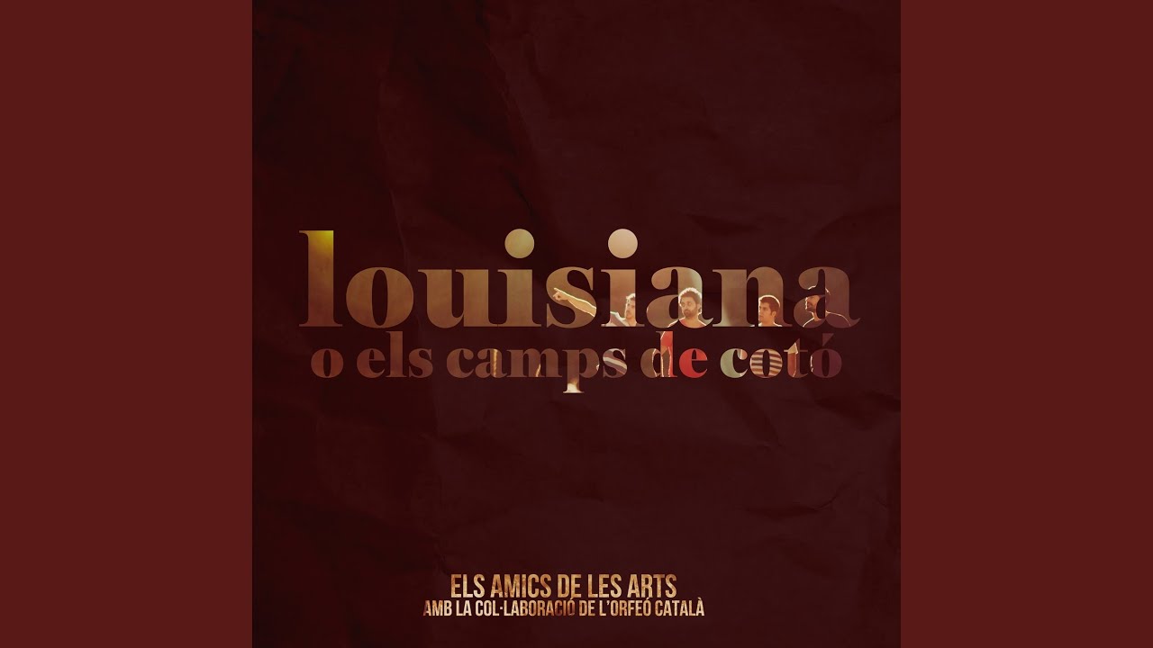 Louisiana o els camps de cotó (amb la col·laboració de l'Orfeó Català)