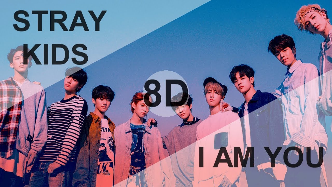 STRAY KIDS (스트레이 키즈) - I AM YOU [8D USE HEADPHONE] 🎧