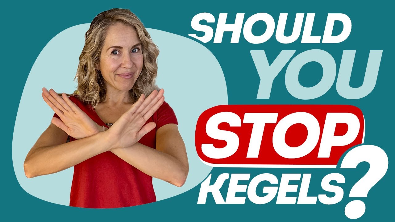 Do you need to STOP doing Kegels? Find out!