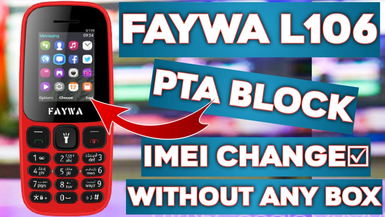 Faywa L106 PTA Block Imei Change Without Box With New Code