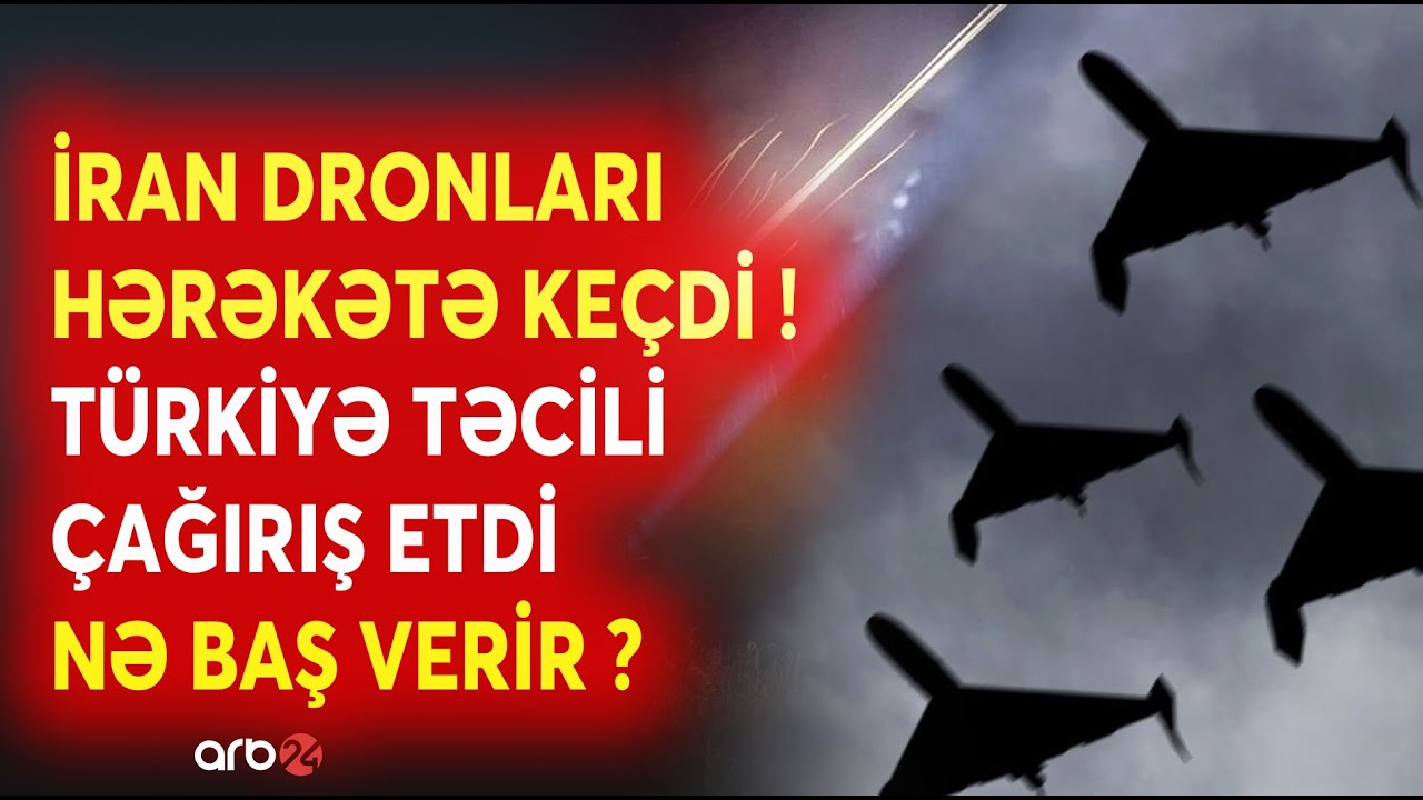 SON DƏQİQƏ! İran DRONLARI HAVAYA QALDIRILDI - Ankara TƏCİLİ PROSESƏ QOŞULDU - NƏ BAŞ VERİR?