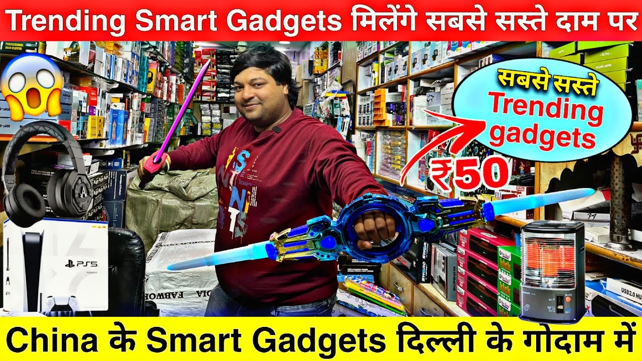 Best Quality Smart Gadgets सीधा China के दाम पर 😳🔥 smart gadgets importer in delhi gaffar market😍🔥