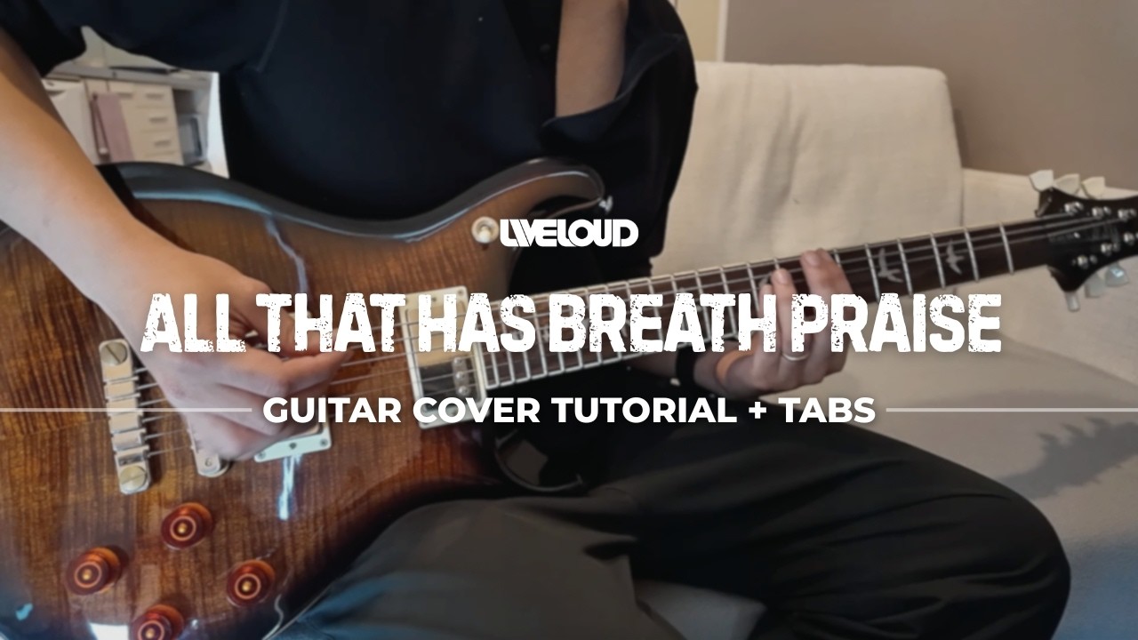 All That Has Breath Praise by Liveloud - Guitar Cover with Chords, Tutorial + Tabs (Easy)