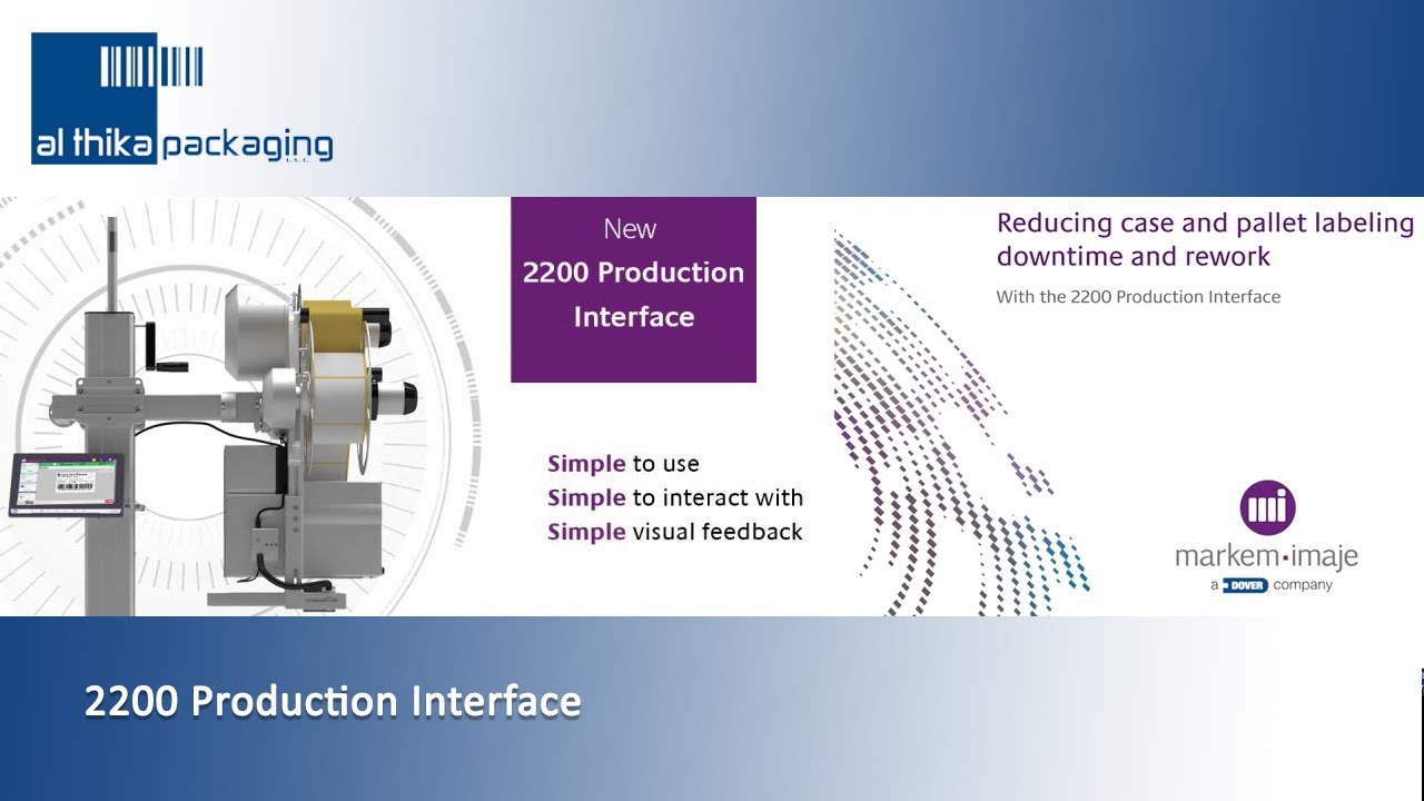 New 2200 Production Interface by Markem-Imaje - Print & apply labeller - Al Thika Packaging