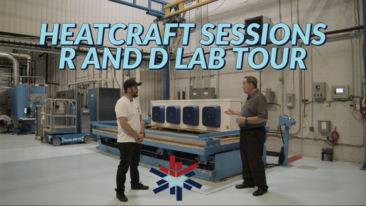 HEATCRAFT SESSIONS R AND D LAB TOUR