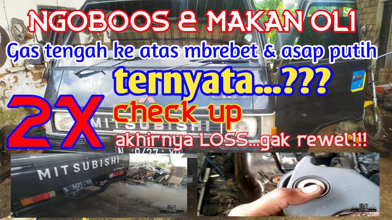 L300 (4d56) mbrebet saat gas tengah ke atas  dan berasap putih