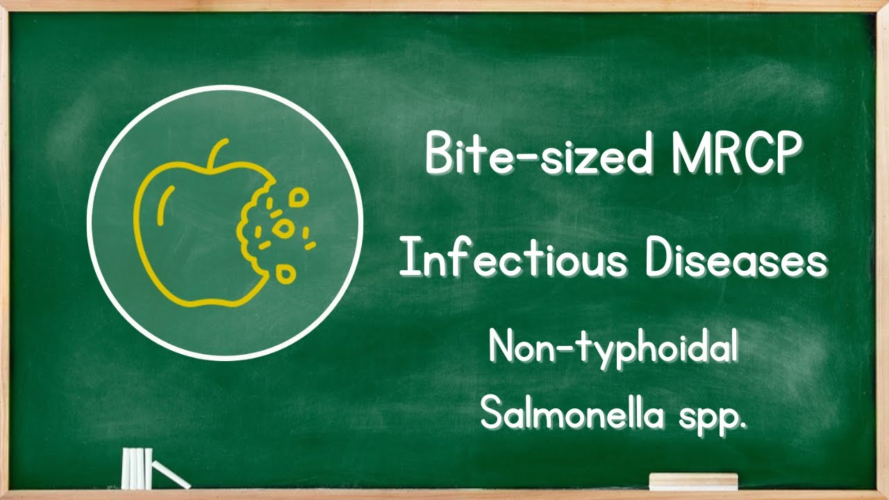 Infectious Diseases - Non-Typhoidal Salmonella Species - MRCP Exam Revision