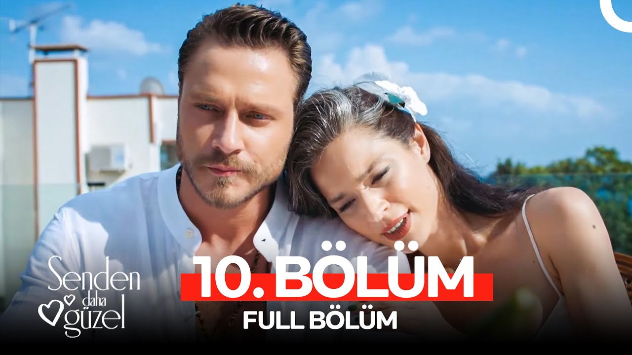 Senden Daha G&uuml;zel 10. B&ouml;l&uuml;m (FULL HD)