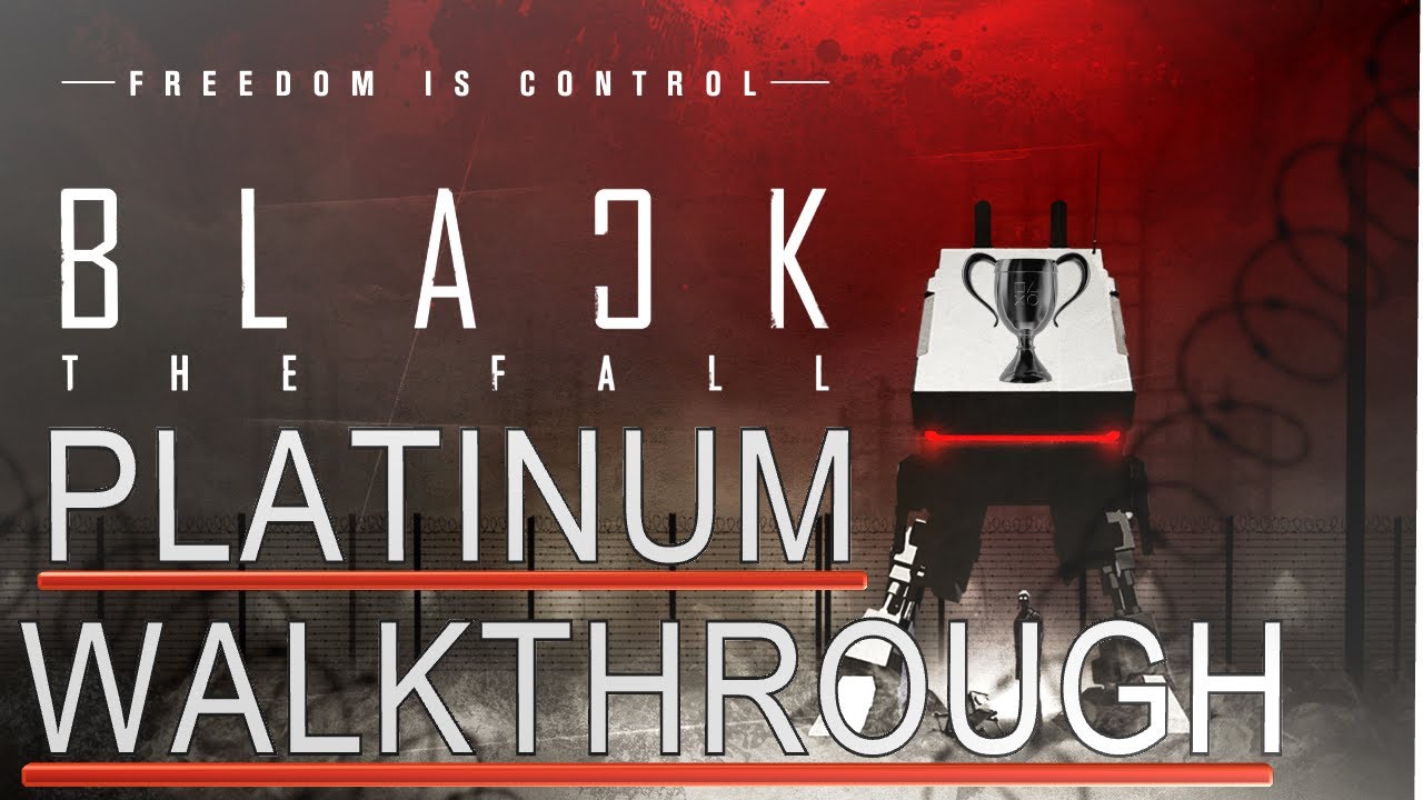 Black The Fall - Platinum Walkthrough - 1 hour Platin - 100% Trophy/Achievement Guide
