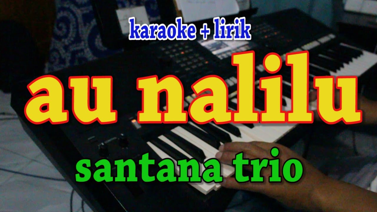 AU NALILU [KARAOKE] SANTANA TRIO