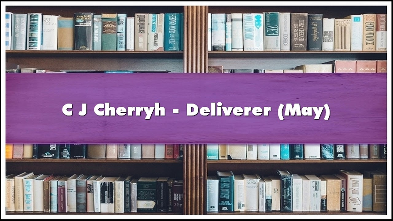 C J Cherryh Deliverer May Part 01 Audiobook