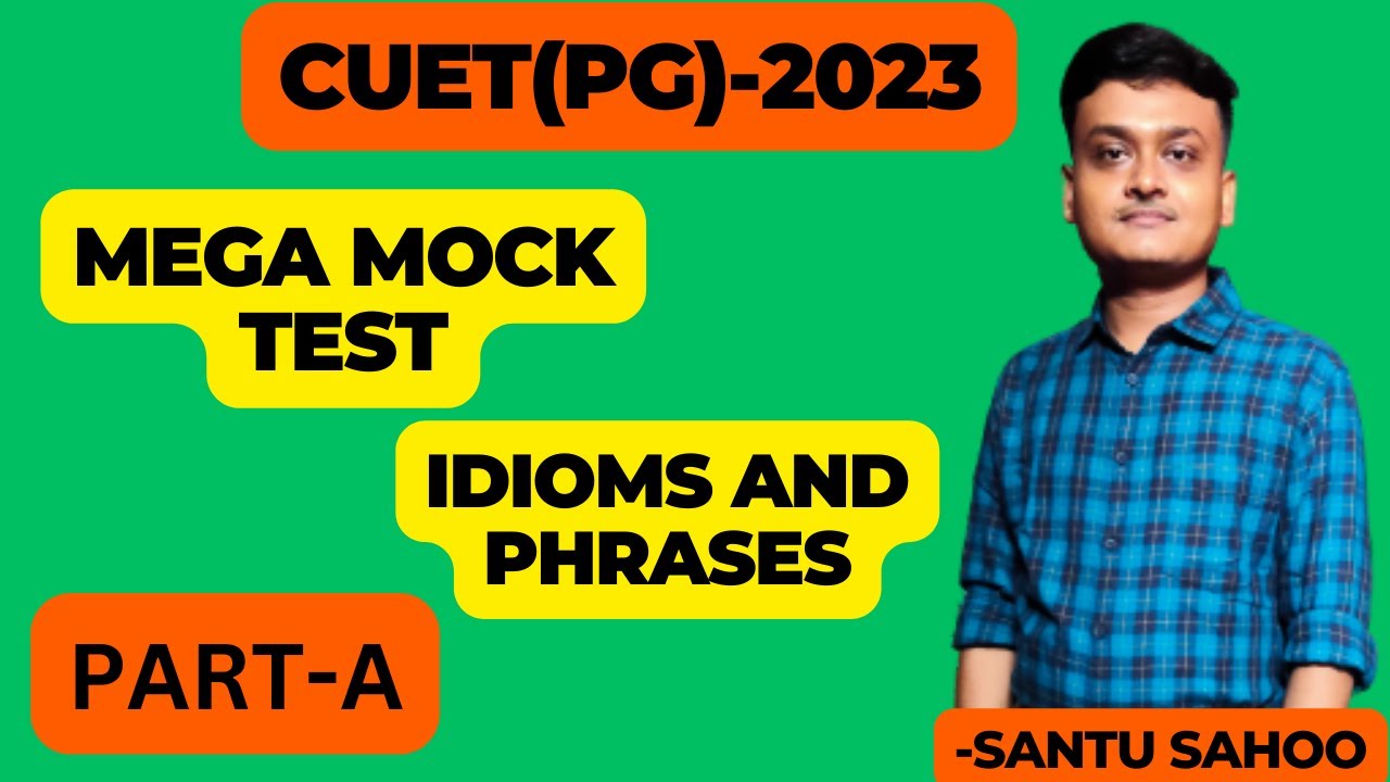 Master Idioms and Phrases: MCQ Practice for CUET PG Part-A Exam II CUET PART-MOCK TEST II CUET-2023