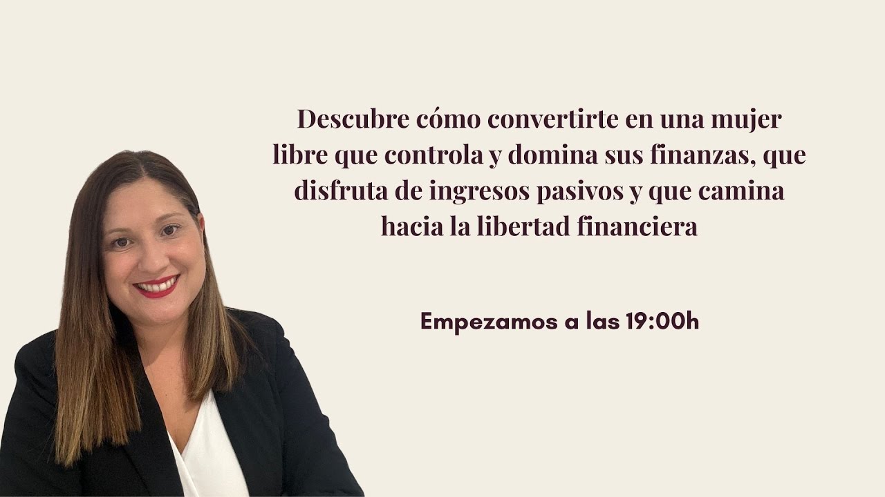 Conviértete en una Mujer Libre | Construye tu Libertad Financiera