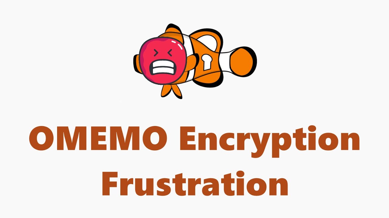 XMPP: OMEMO Encryption Frustration