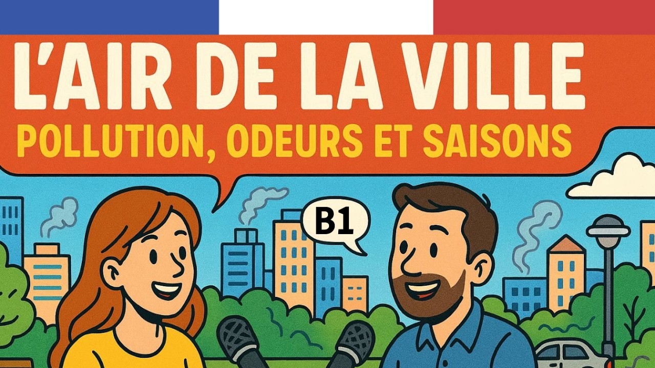 Français Pratique Podcast: Décrire l’air de Votre Ville en Français | Apprendre le Français
