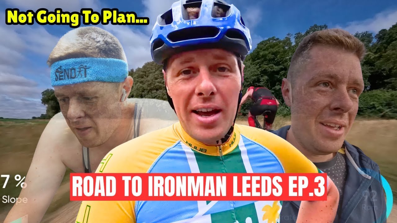 This Was NOT The Plan - The Road To Ironman Leeds Ep3