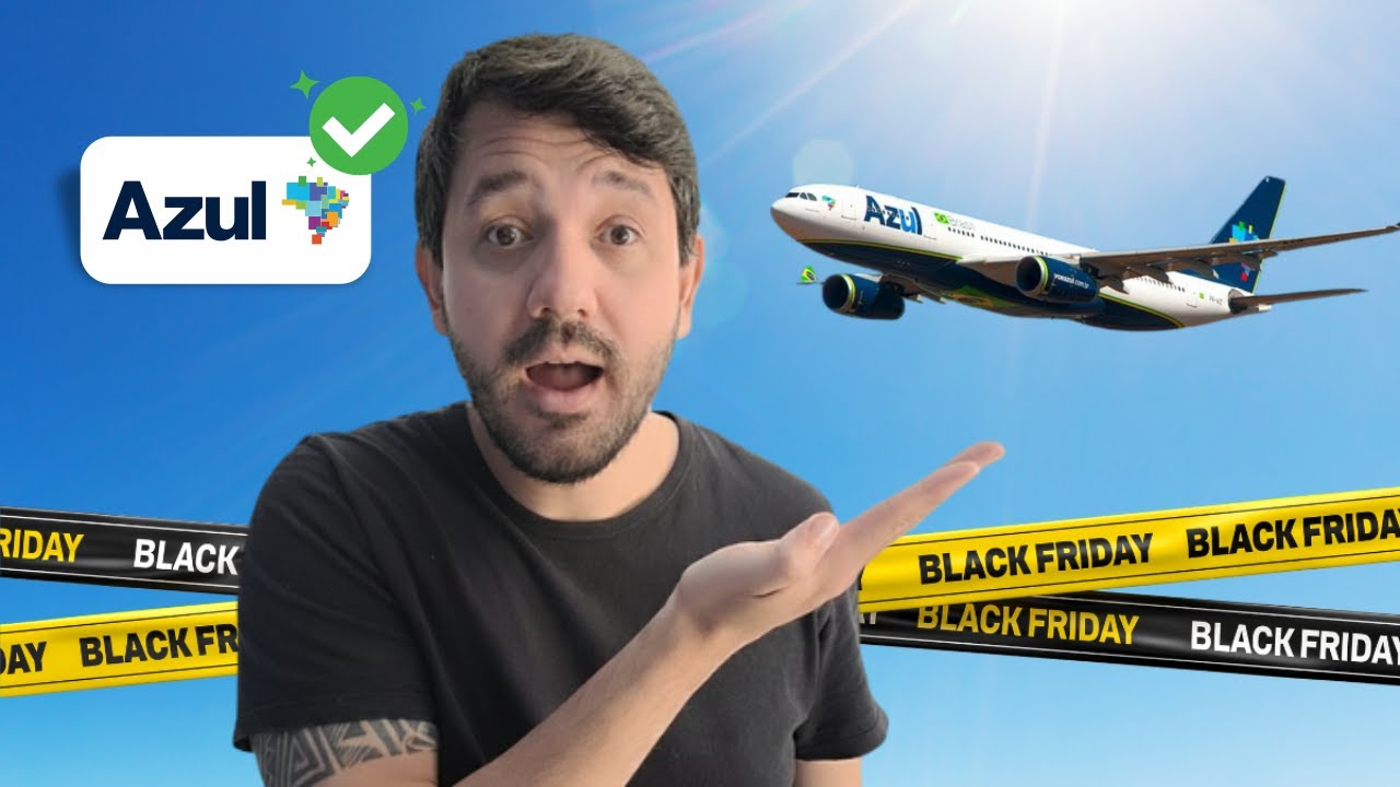 AZUL BLACK FRIDAY: Como Comprar Passagens e Pacotes com MAIS Descontos