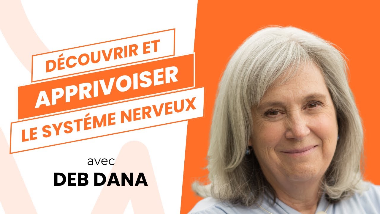La Théorie Polyvagale ou la science de la connexion, avec Deb Dana