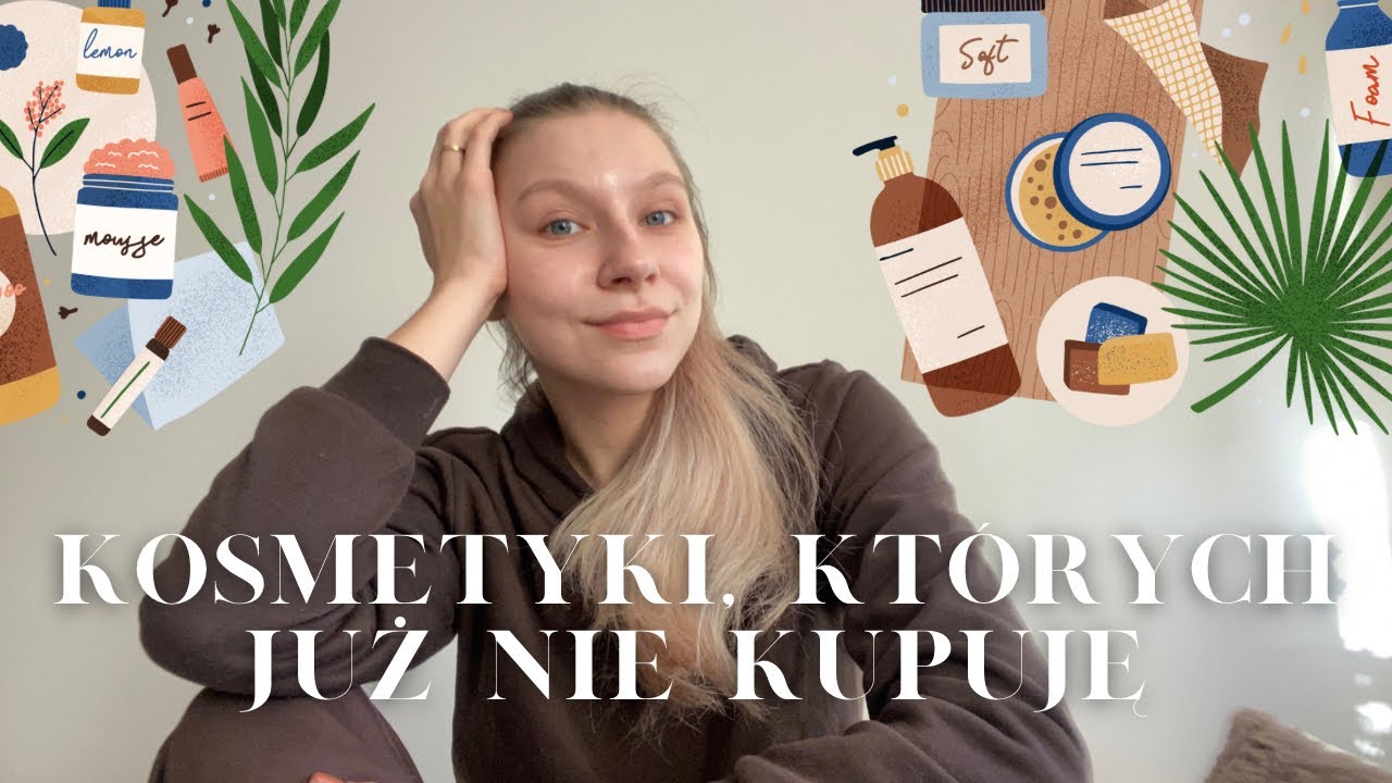 Kosmetyki, których już nie kupuję🙅🏼‍♀️🧴💄