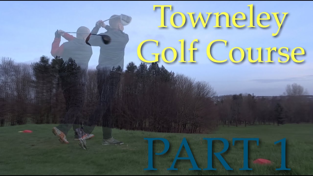 Golf Course VLOG - Towneley Golf Club - PART 1