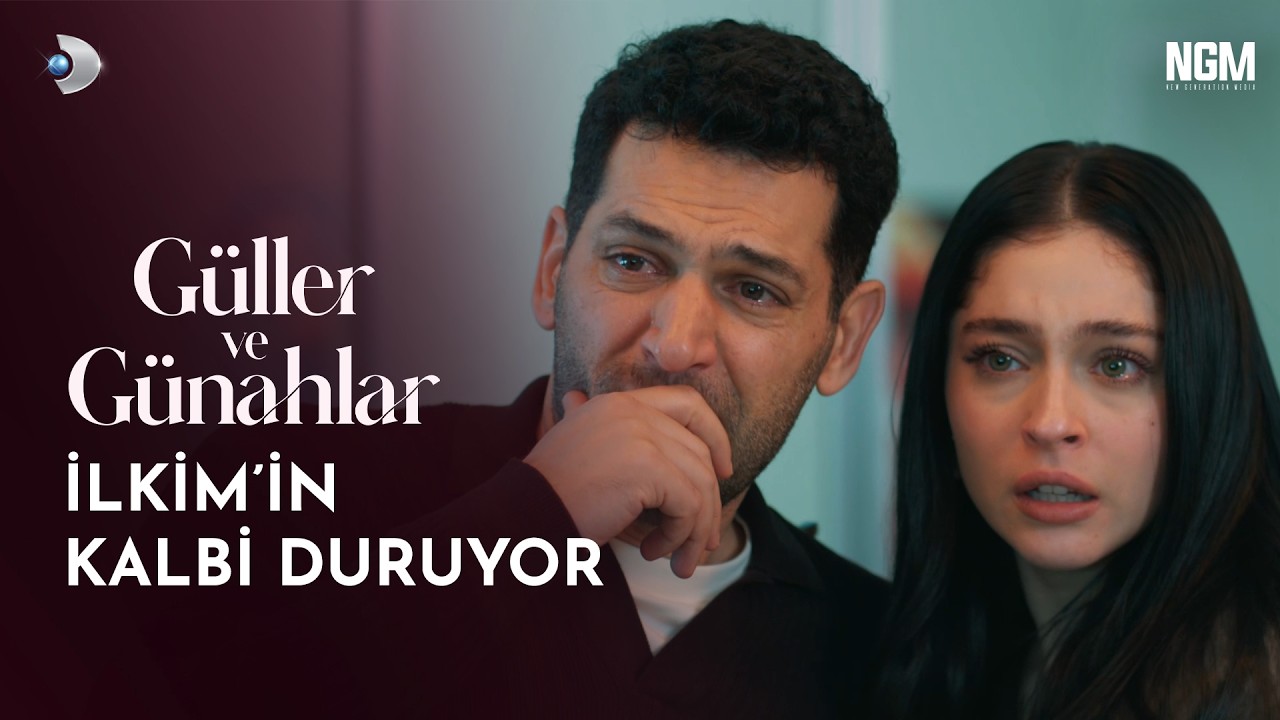 İlkim'in Kalbi Duruyor! | Güller ve Günahlar 18. Bölüm @GüllerveGünahlar