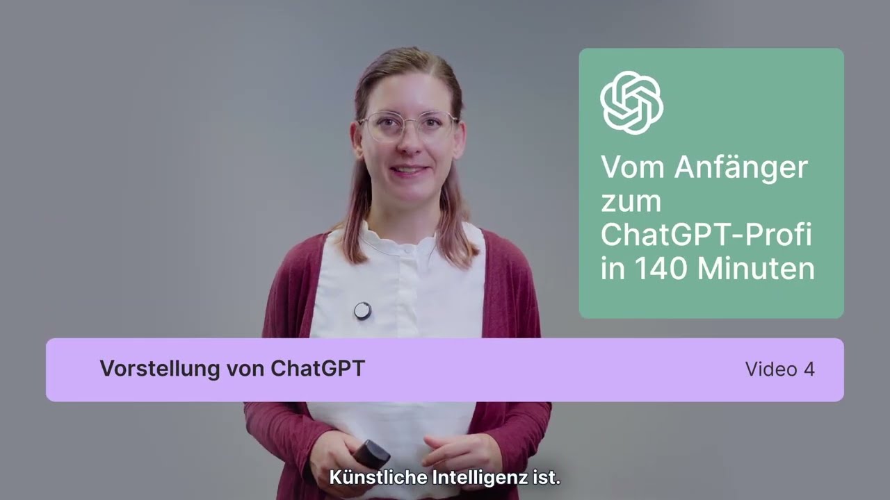 Video 4 – Vorstellung von ChatGPT 💬