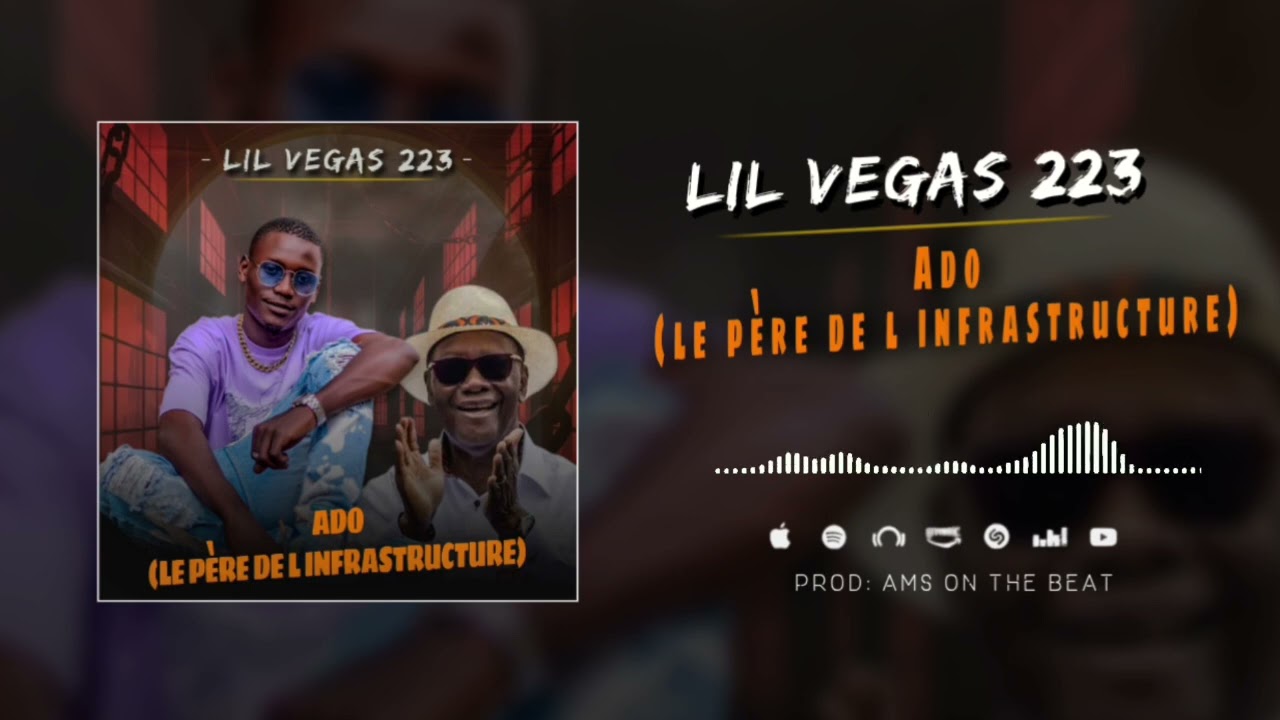 LIL VEGAS 223 - PAPA ADO( LE PÈRE DE L INFRASTRUCTURE) PROD BY AMS AUDIO OFFICIEL 2025 ​