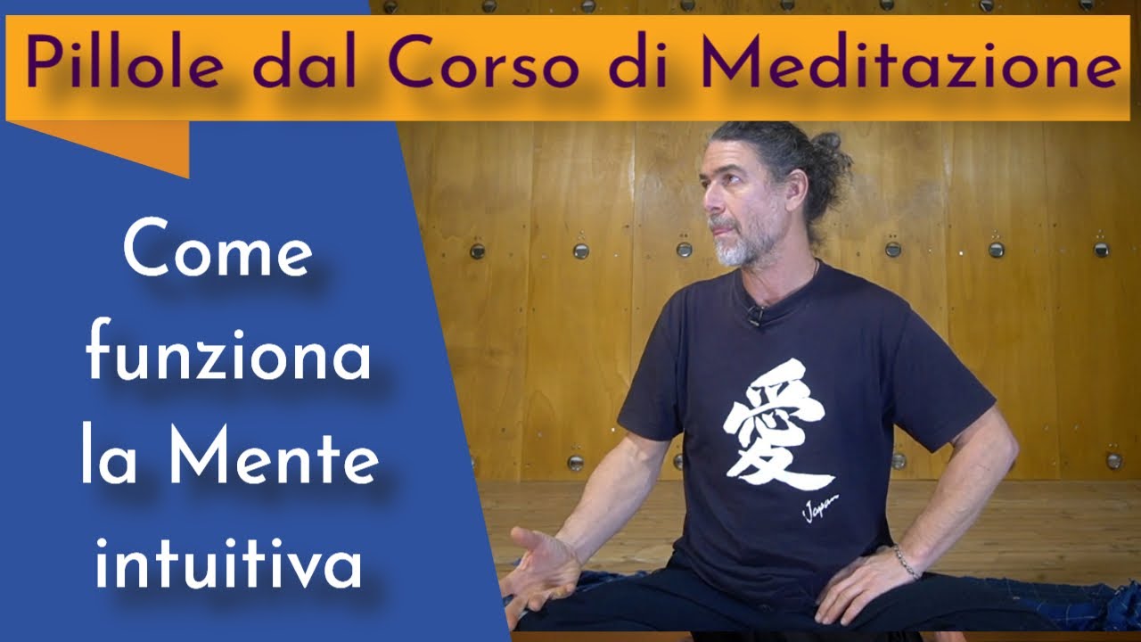 Meditazione Vipassana e la Mente Intuitiva: come imparare a riconoscere quando si attiva