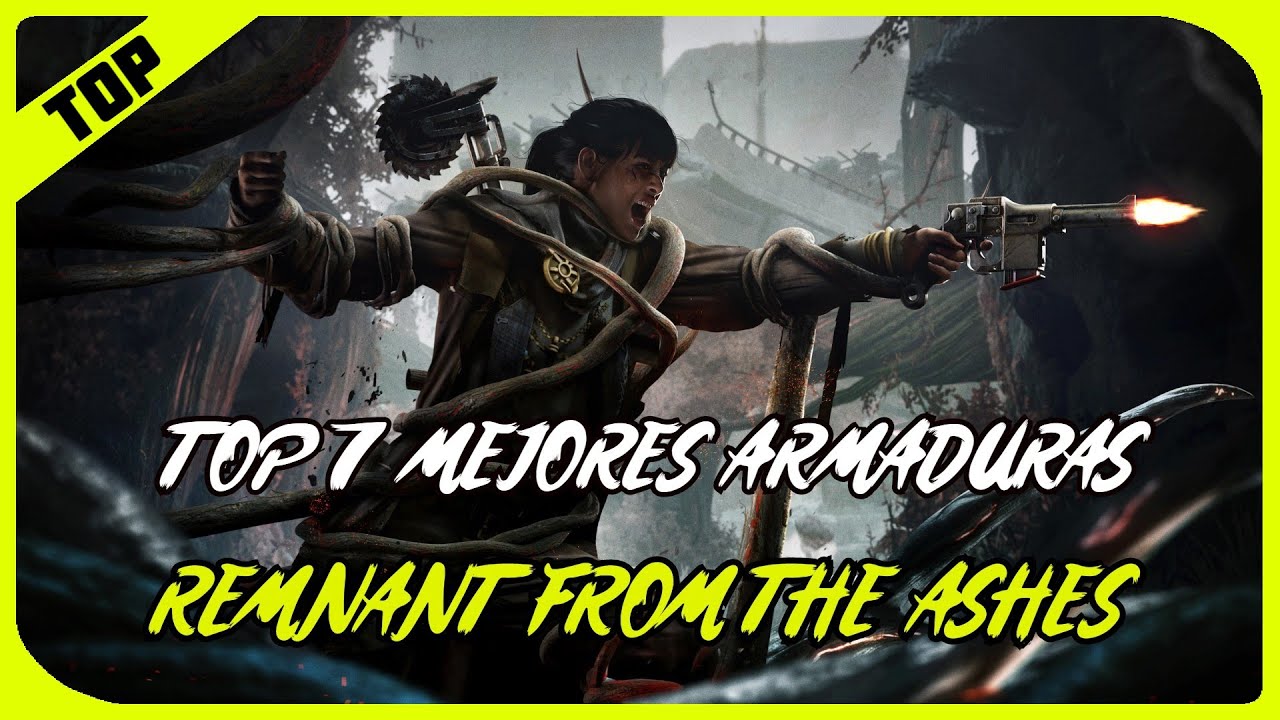 🔝TOP 7 MEJORES ARMADURAS🔝 REMNANT FROM THE ASHES