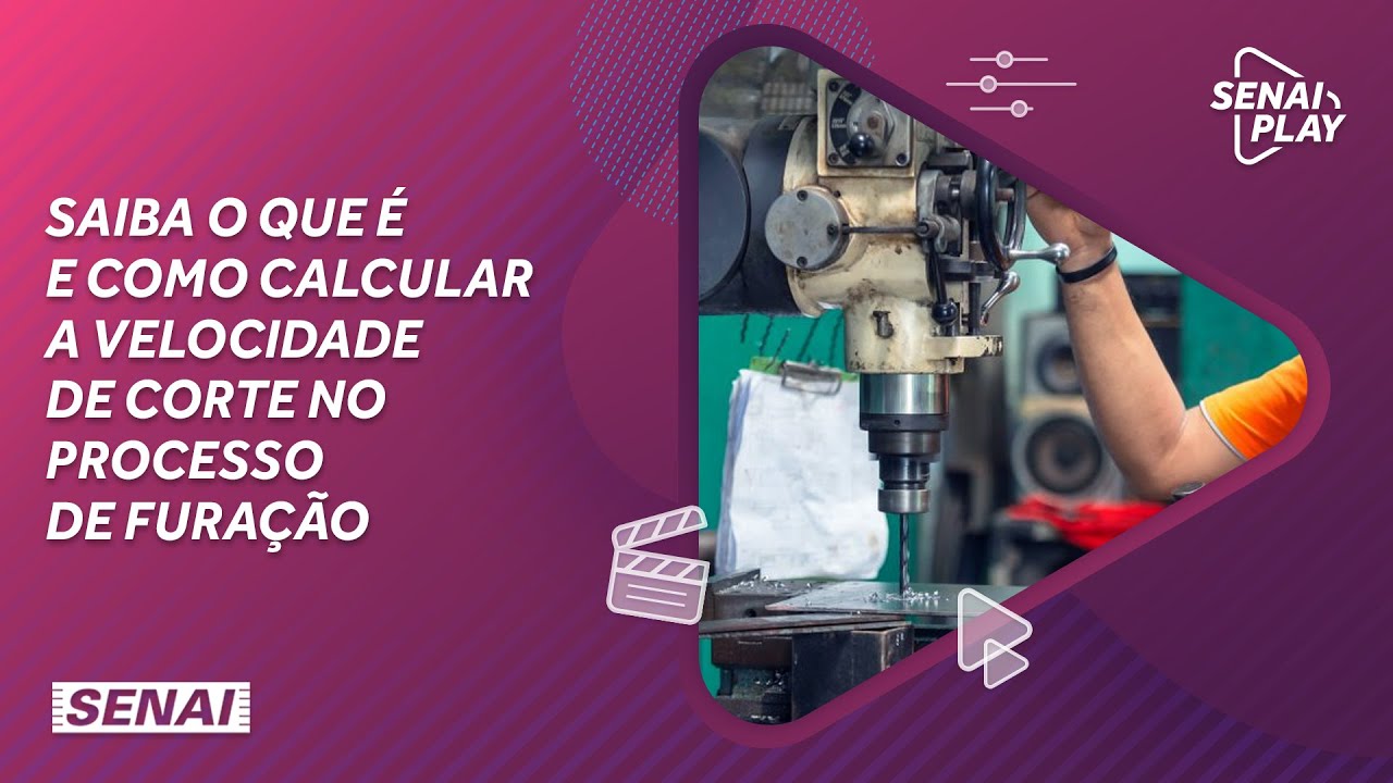 Saiba o que é e como calcular a velocidade de corte no processo de furação | SENAI Play