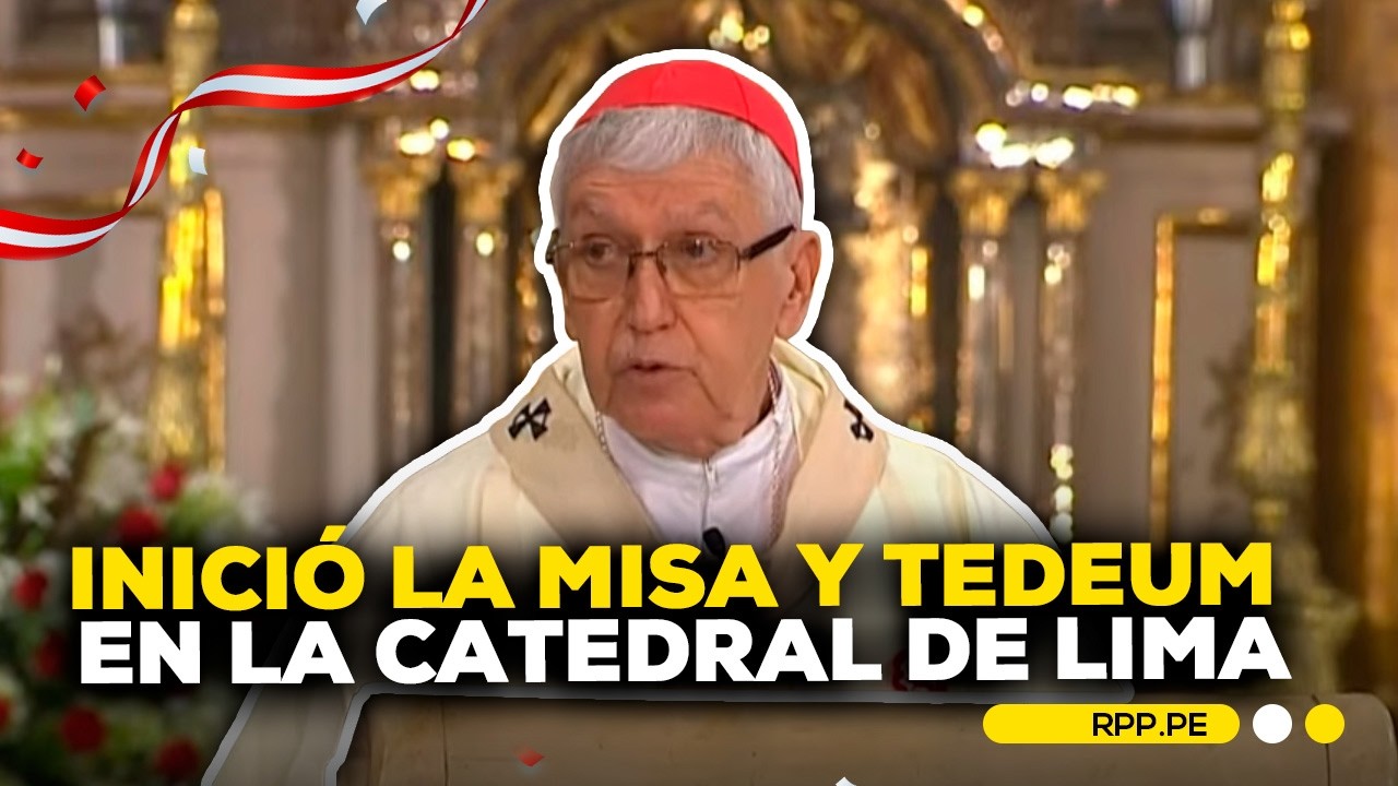 ⛪ Inici&oacute; la misa y tedeum por Fiestas Patrias en la Catedral de Lima #FiestasPatriasxRPP
