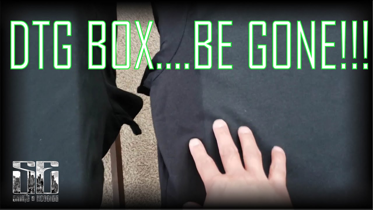 DTG BOX... BE GONE