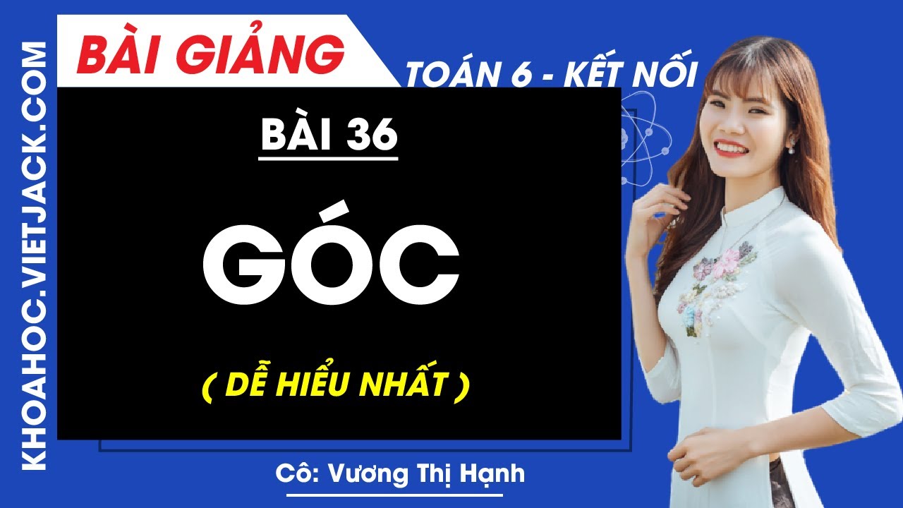 Toán lớp 6 Bài 36: Góc | Kết nối tri thức (DỄ HIỂU NHẤT)