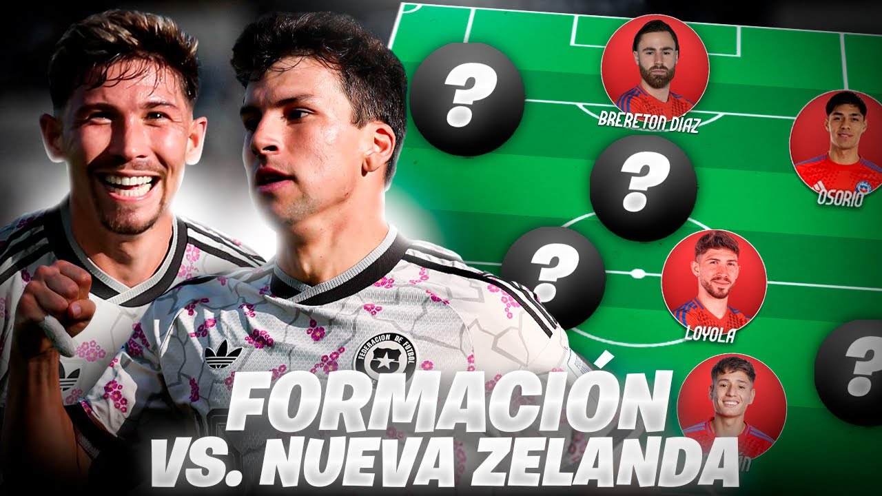 CHILE VS NUEVA ZELANDA | 11 IDEAL SELECCI&Oacute;N CHILENA
