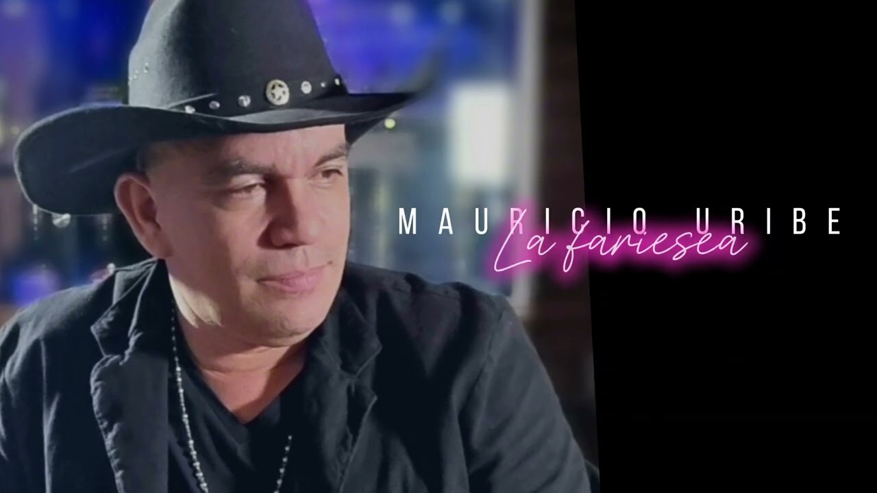 LA FARISEA / MAUARICIO URIBE VIDEO LYRIC