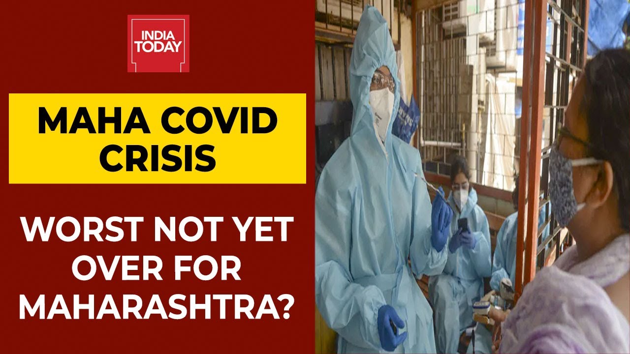 Maha Covid Crisis: Worst Not Over Yet In Maharashtra? | India Today's Ground Report