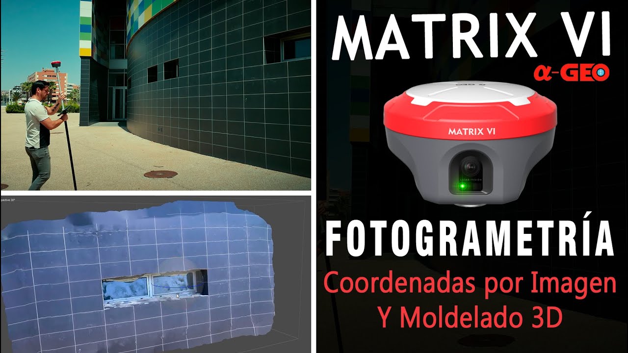 Matrix VI - Fotogrametria. Modelado 3D y Coordenadas por imagen