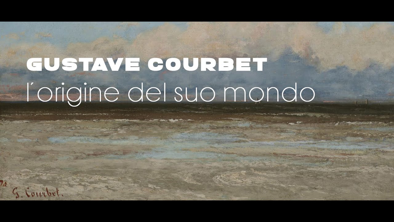 Gustave Courbet L'origine del suo mondo