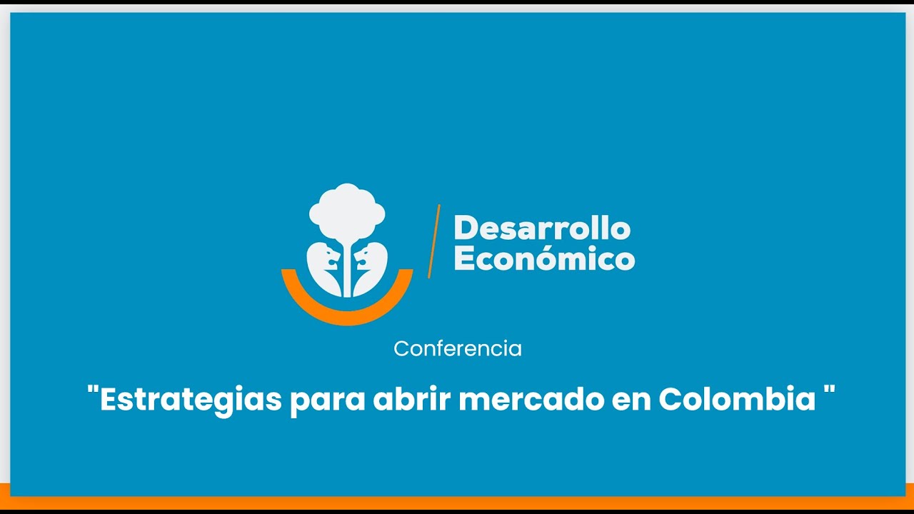 Estrategias para abrir mercado en Colombia