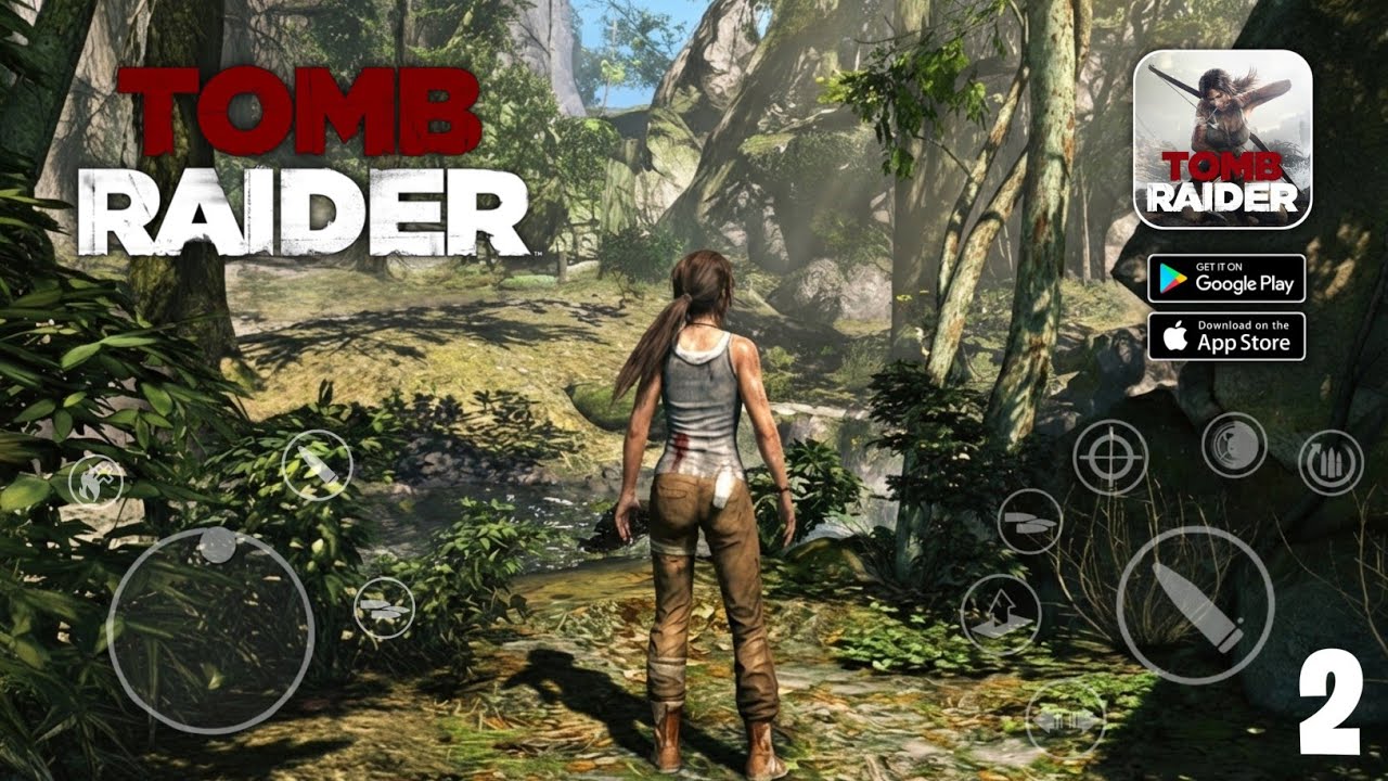 🔥 Officially! Tomb Raider Mobile Released for Android & iOS | Max Graphics Smooth Gameplay - Part 2