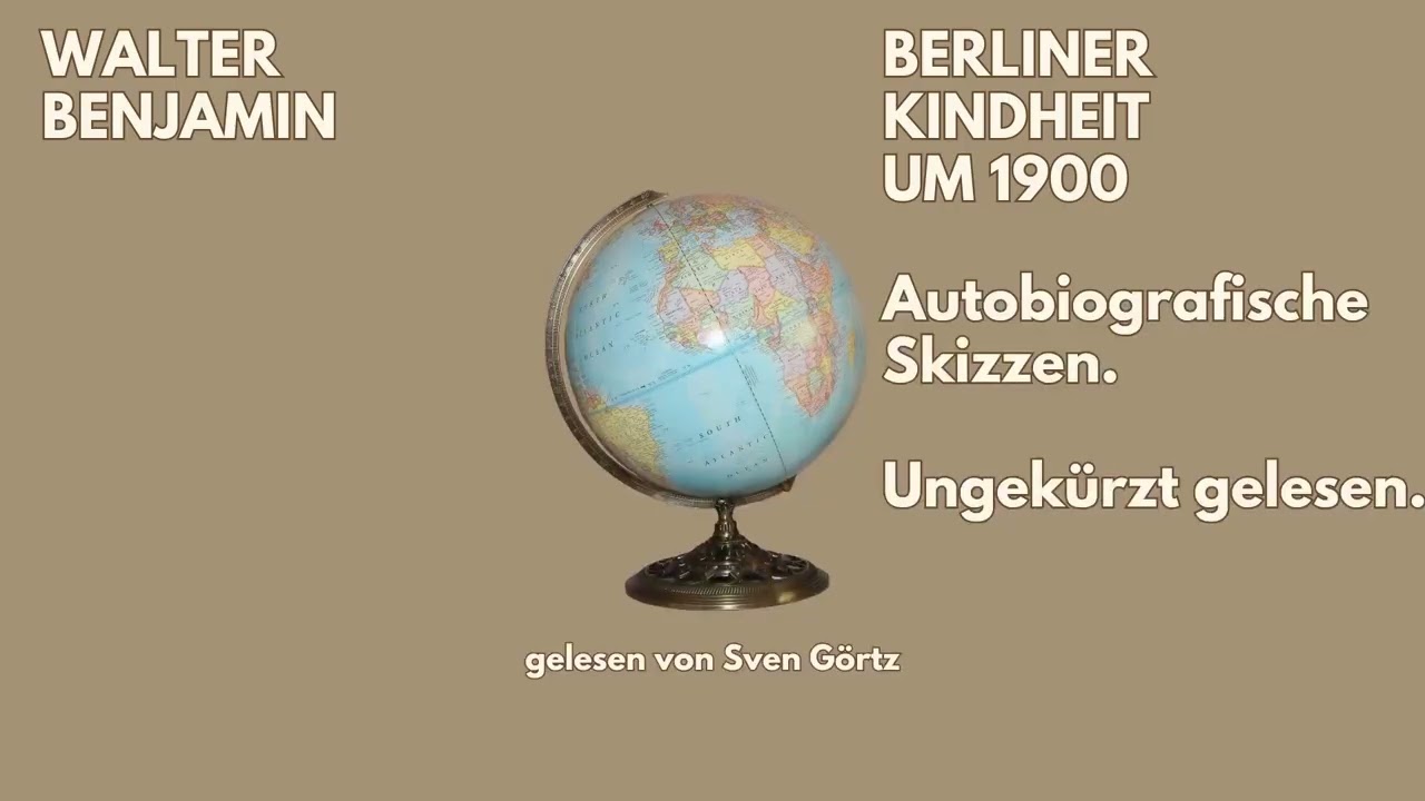 🎧 Berliner Kindheit um neunzehnhundert – Walter Benjamin | Hörbuch Komplett | Gelesen von Sven Görtz
