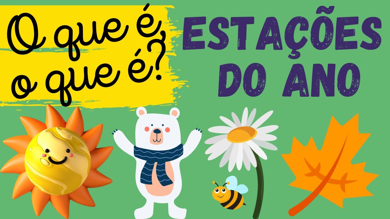 ADIVINHAS DAS ESTAÇÕES DO ANO | O que é, o que é