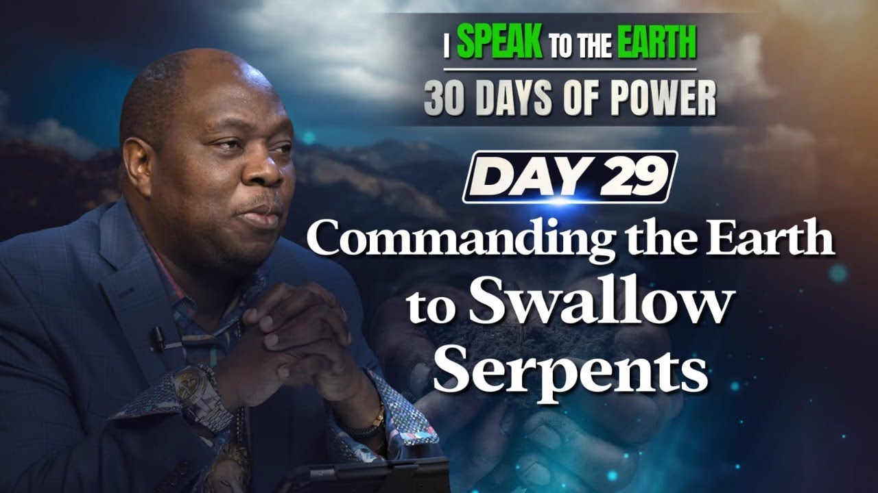 Day 29 | Commanding the Earth to Swallow Serpents | 30 Days of Power