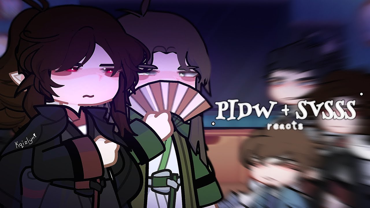 ⭐️ „ PIDW + SVSSS reacts ! “ | 🌷 | bingqiu + implied liushen ! ,, mxtx ! gl2rv.
