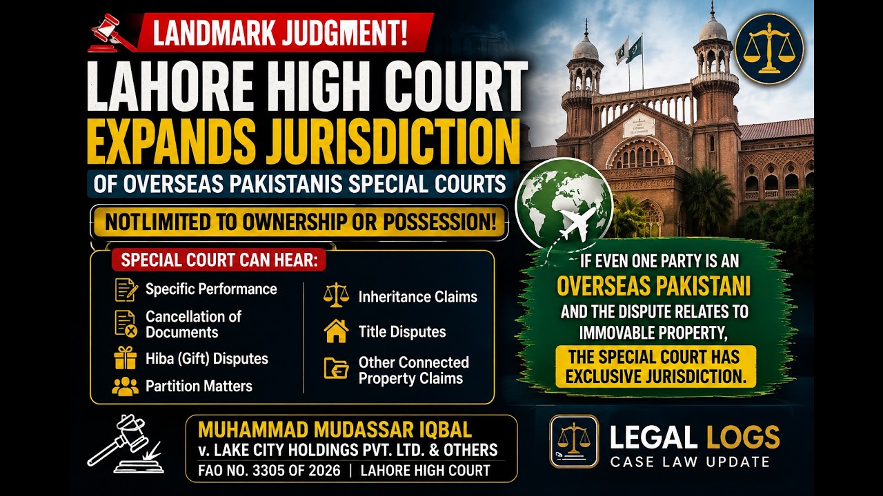 Lahore High Court Expands Jurisdiction of Overseas Pakistanis Special Courts