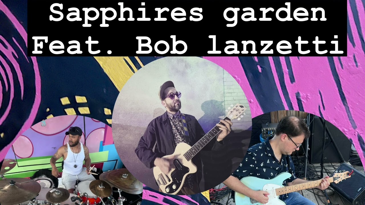 Sapphires Garden trio - feat. Bob lanzetti of snarky puppy