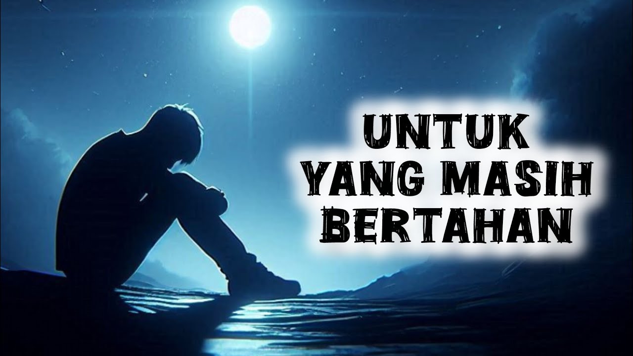 UNTUK YANG MASIH BERTAHAN